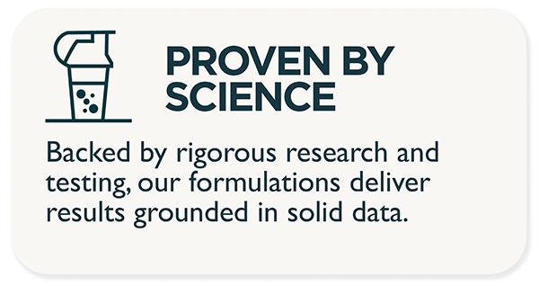 Proven by science. Our products are born from the expertise of nutritionists who obsess over every detail.